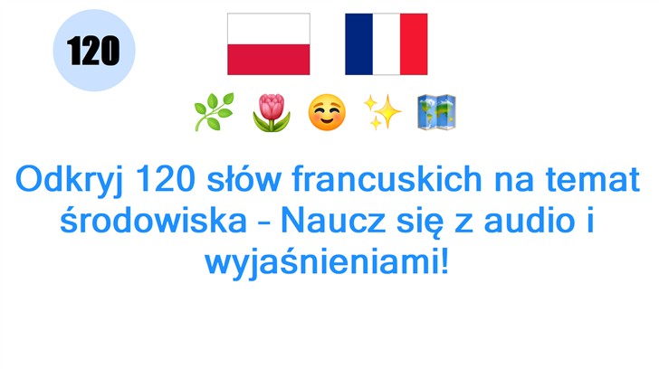 Odkryj 120 słów francuskich na temat środowiska – Naucz się z audio i wyjaśnieniami!